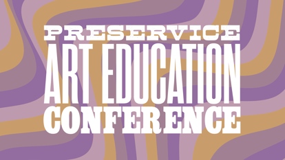 Picture of Preservice Art Education Conference